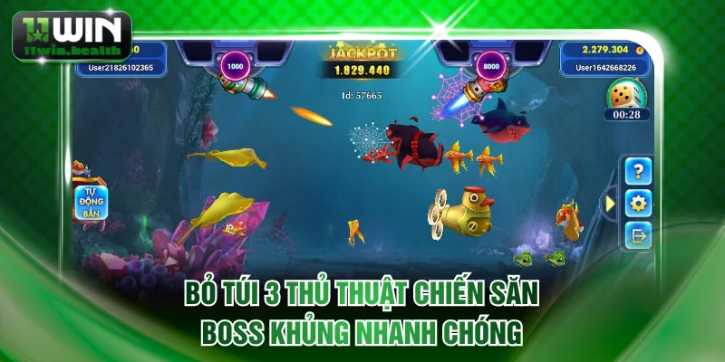 Vua Bắn Cá 11WIN - Hạ Gục Boss Khủng, Rinh Ngay Quà To 3 Bỏ túi 3 thủ thuật chiến săn boss khủng nhanh chóng