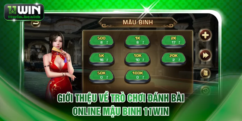 Mậu Binh 11WIN - Cẩm Nang Hướng Dẫn Chơi Cho Người Mới 1 Giới thiệu về trò chơi đánh bài online Mậu binh 11WIN