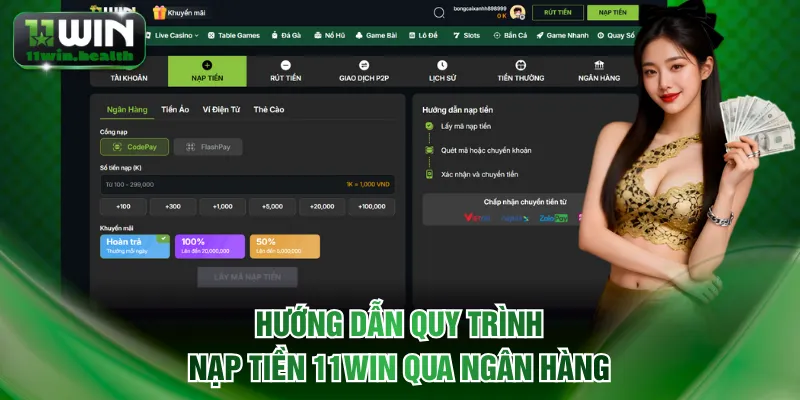 Nạp Tiền 11WIN Siêu Tốc - Các Bước Thực Hiện Chi Tiết 1 Hướng dẫn quy trình nạp tiền 11WIN qua ngân hàng