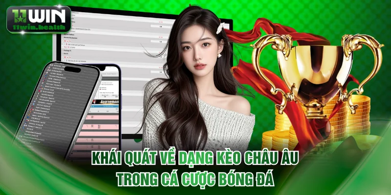 Kèo Châu Âu Là Gì? Cách Đặt Cược Hiệu Quả Ở Mọi Trận Cầu 1 Khái quát về dạng kèo Châu Âu trong cá cược bóng đá