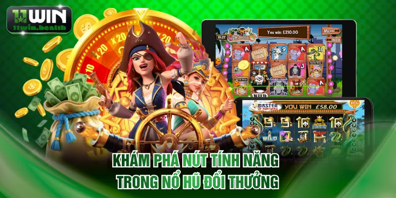Tìm Hiểu Về Nổ Hũ Đổi Thưởng Và Luật Chơi Cho Người Mới 2 Khám phá nút tính năng trong nổ hũ đổi thưởng