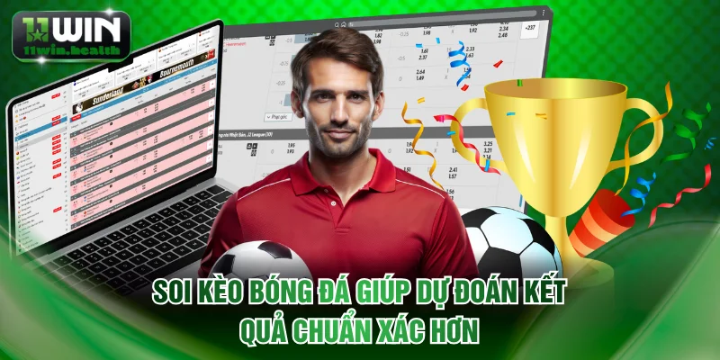 Soi Kèo Bóng Đá Chuẩn Xác Nâng Tầm Chiến Thuật Cá Cược 1 Soi kèo bóng đá giúp dự đoán kết quả chuẩn xác hơn