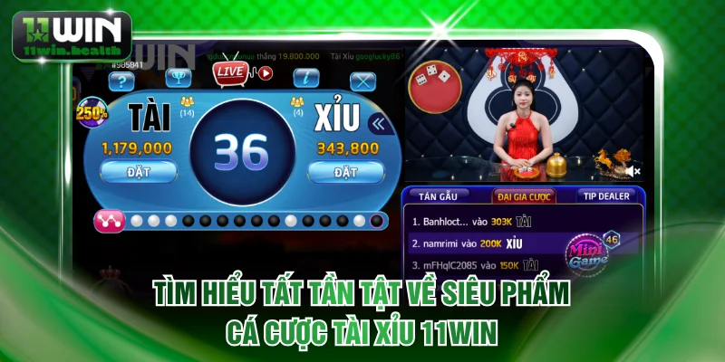 Tài Xỉu 11WIN - Luật Chơi Cực Đơn Giản Dành Cho Người Mới 1 Tìm hiểu tất tần tật về siêu phẩm cá cược Tài xỉu 11WIN