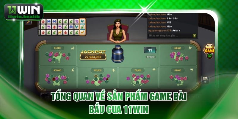 Bầu Cua 11WIN - Game Bài Minh Bạch, Đổi Thưởng Siêu Tốc 1 Tổng quan về sản phẩm game bài Bầu Cua 11WIN