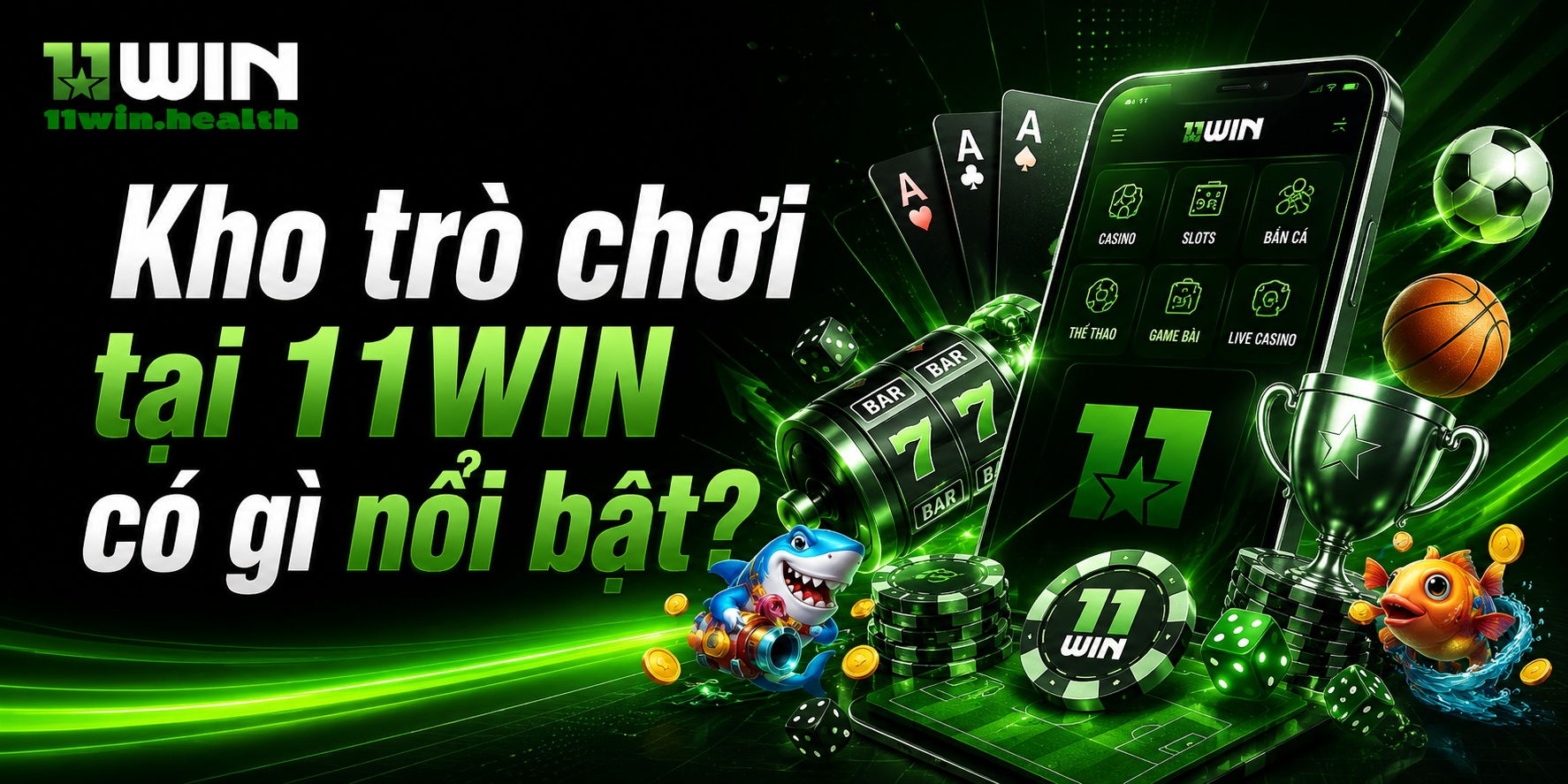 Kho trò chơi tại 11WIN có gì nổi bật?