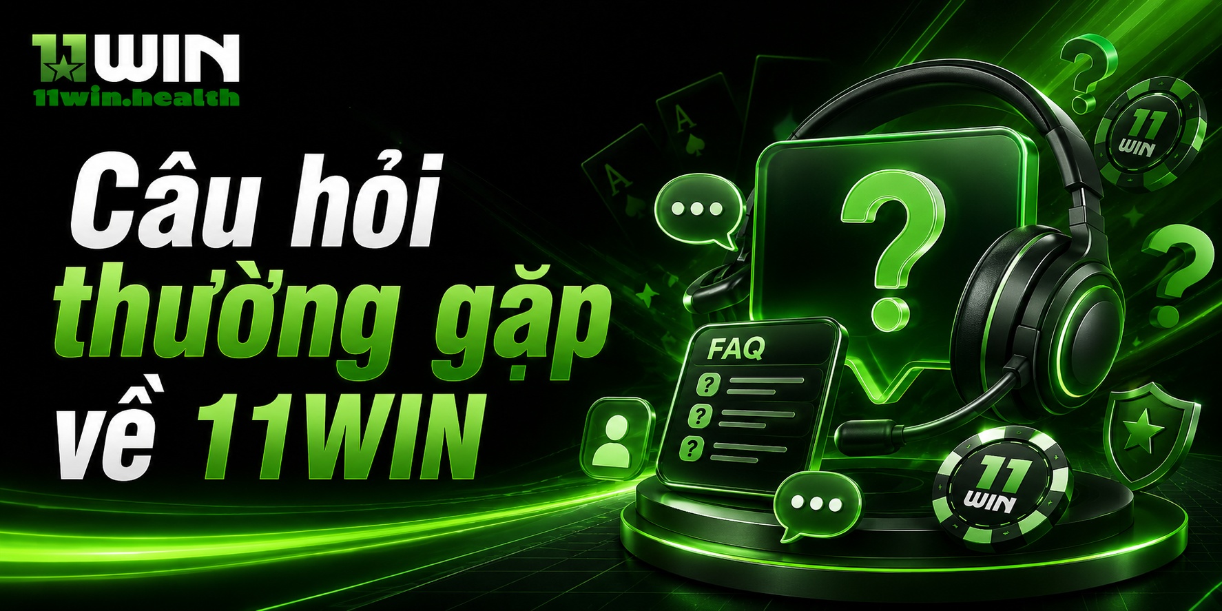 Câu hỏi thường gặp về 11WIN